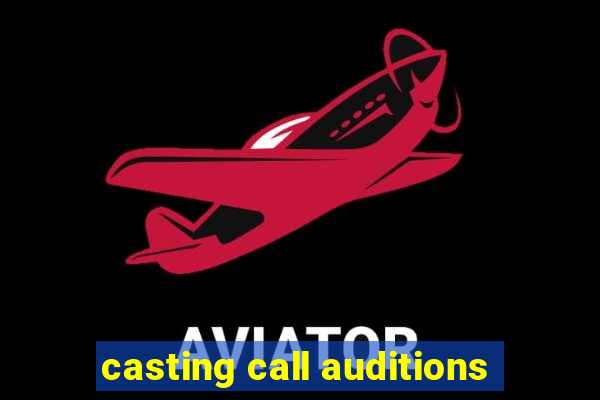 casting call auditions